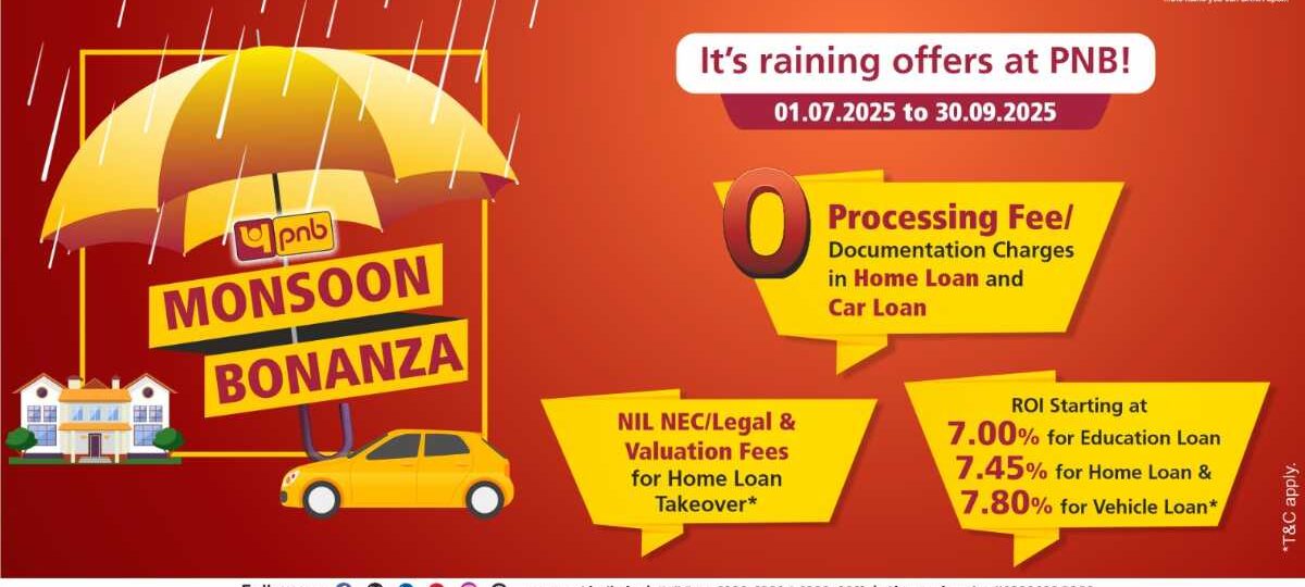 पीएनबी ने आकर्षक पेशकशों और रियायतों के साथ ‘मॉनसून बोनान्ज़ा 2025’  रिटेल ऋण अभियान आरंभ किया