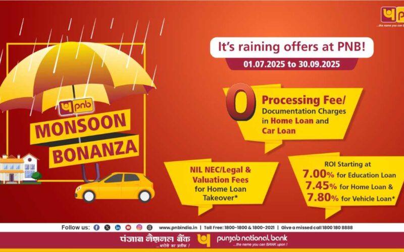 पीएनबी ने आकर्षक पेशकशों और रियायतों के साथ ‘मॉनसून बोनान्ज़ा 2025’  रिटेल ऋण अभियान आरंभ किया